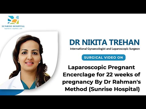 Laparoscopic Pregnant Encerclage for 22 weeks of pregnancy.